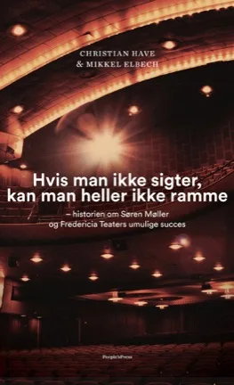 Bogomslag for Hvis man ikke sigter, kan man heller ikke ramme af Christian Have og Mikkel Elbech